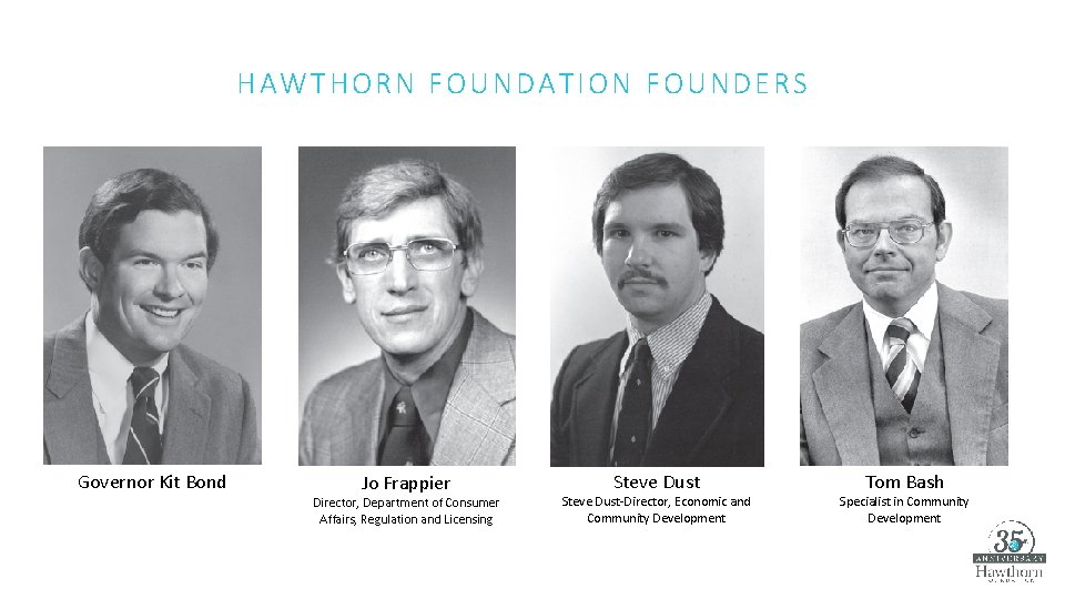 HAWTHORN FOUNDATION FOUNDERS Governor Kit Bond Jo Frappier Director, Department of Consumer Affairs, Regulation