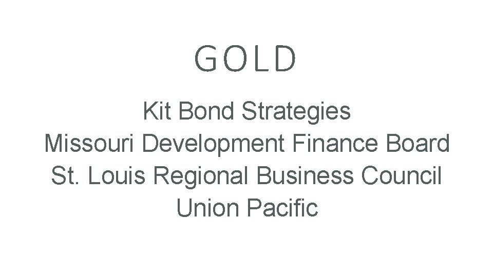 GOLD Kit Bond Strategies Missouri Development Finance Board St. Louis Regional Business Council Union