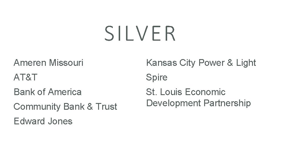 SILVER Ameren Missouri Kansas City Power & Light AT&T Spire Bank of America St.