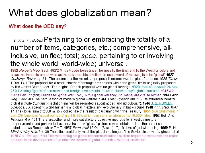 What does globalization mean? What does the OED say? Pertaining to or embracing the