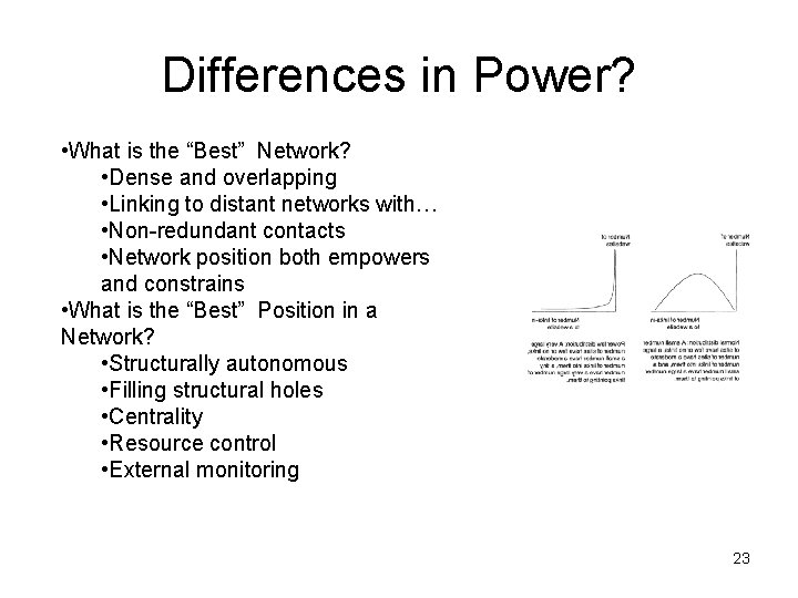 Differences in Power? • What is the “Best” Network? • Dense and overlapping •
