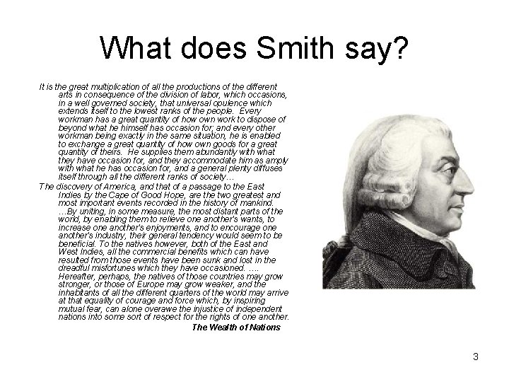 What does Smith say? It is the great multiplication of all the productions of