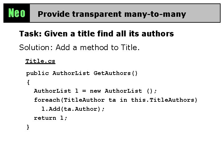 Neo Provide transparent many-to-many Task: Given a title find all its authors Solution: Add