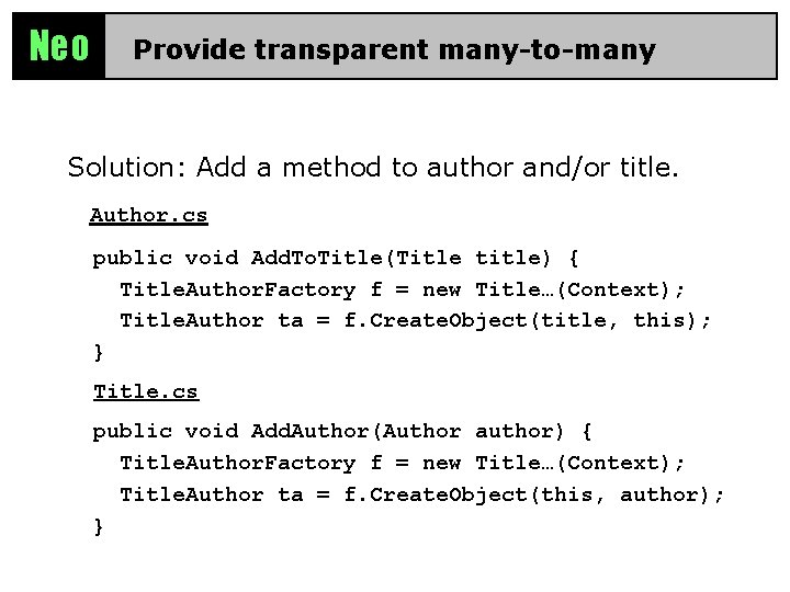 Neo Provide transparent many-to-many Solution: Add a method to author and/or title. Author. cs