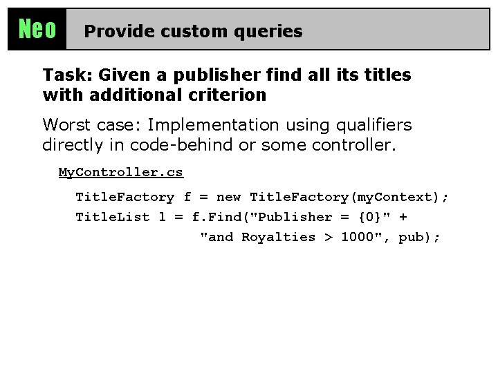 Neo Provide custom queries Task: Given a publisher find all its titles with additional