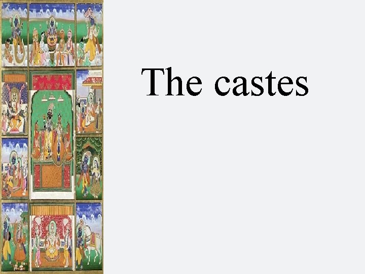 The castes 