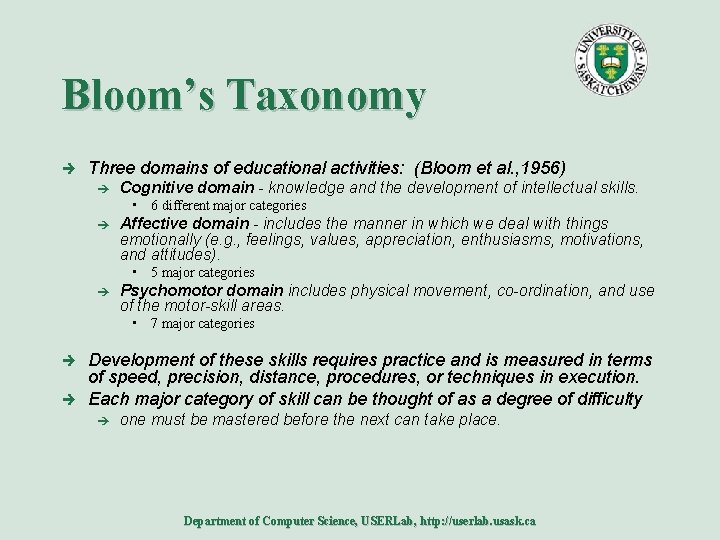 Bloom’s Taxonomy è Three domains of educational activities: (Bloom et al. , 1956) è