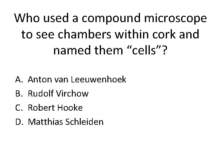 Who used a compound microscope to see chambers within cork and named them “cells”?