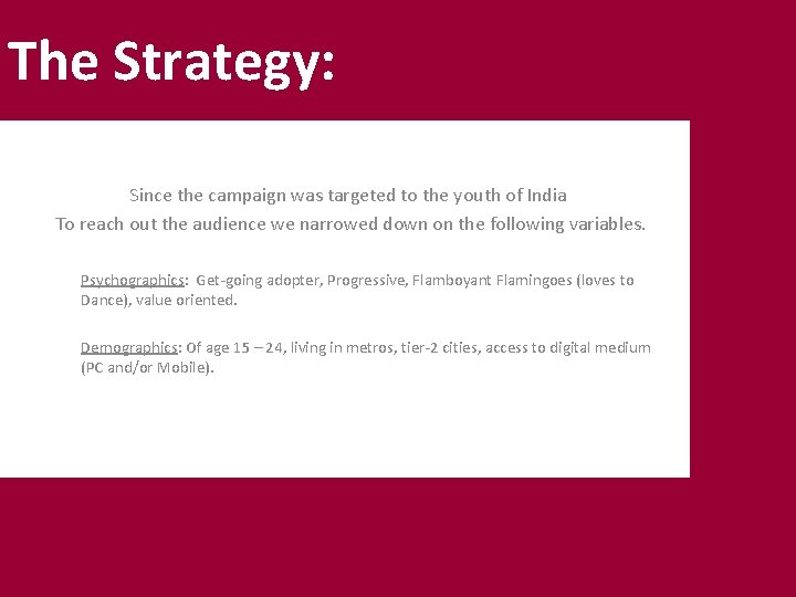 Since the campaign was targeted to the youth of India To reach out the