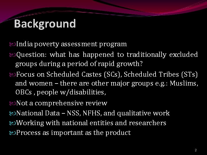 Background India poverty assessment program Question: what has happened to traditionally excluded groups during