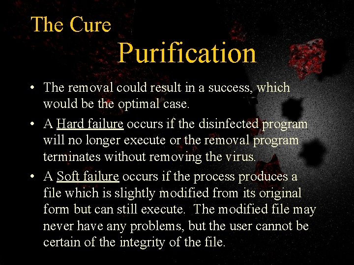 The Cure Purification • The removal could result in a success, which would be