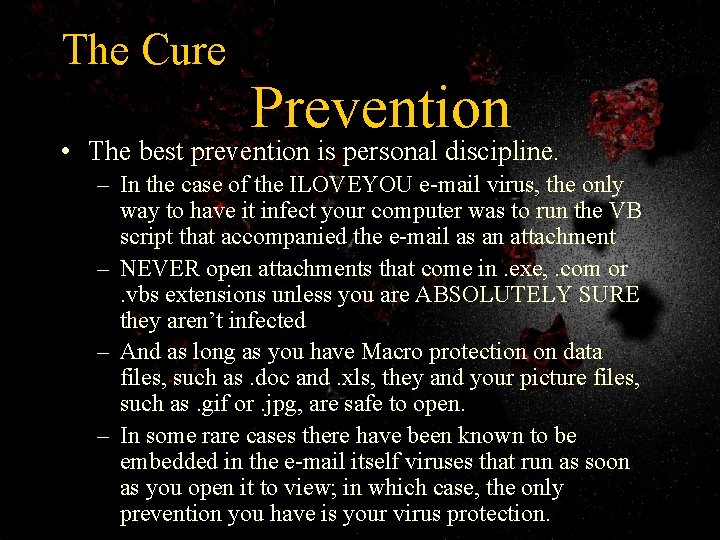 The Cure Prevention • The best prevention is personal discipline. – In the case