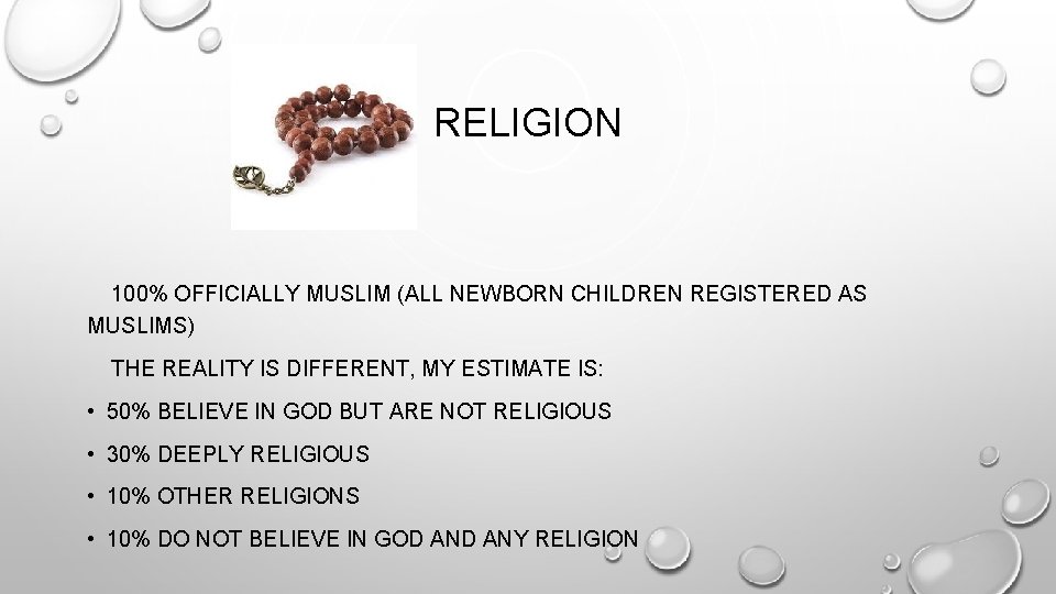 RELIGION 100% OFFICIALLY MUSLIM (ALL NEWBORN CHILDREN REGISTERED AS MUSLIMS) THE REALITY IS DIFFERENT, RELIGION 100% OFFICIALLY MUSLIM (ALL NEWBORN CHILDREN REGISTERED AS MUSLIMS) THE REALITY IS DIFFERENT,