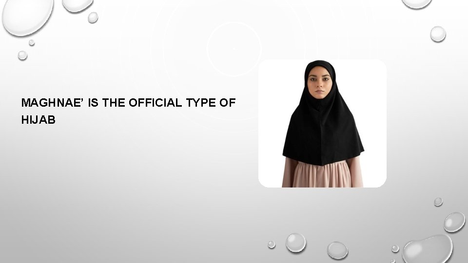 MAGHNAE’ IS THE OFFICIAL TYPE OF HIJAB MAGHNAE’ IS THE OFFICIAL TYPE OF HIJAB