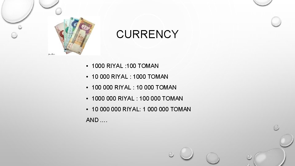 CURRENCY • 1000 RIYAL : 100 TOMAN • 10 000 RIYAL : 1000 TOMAN CURRENCY • 1000 RIYAL : 100 TOMAN • 10 000 RIYAL : 1000 TOMAN