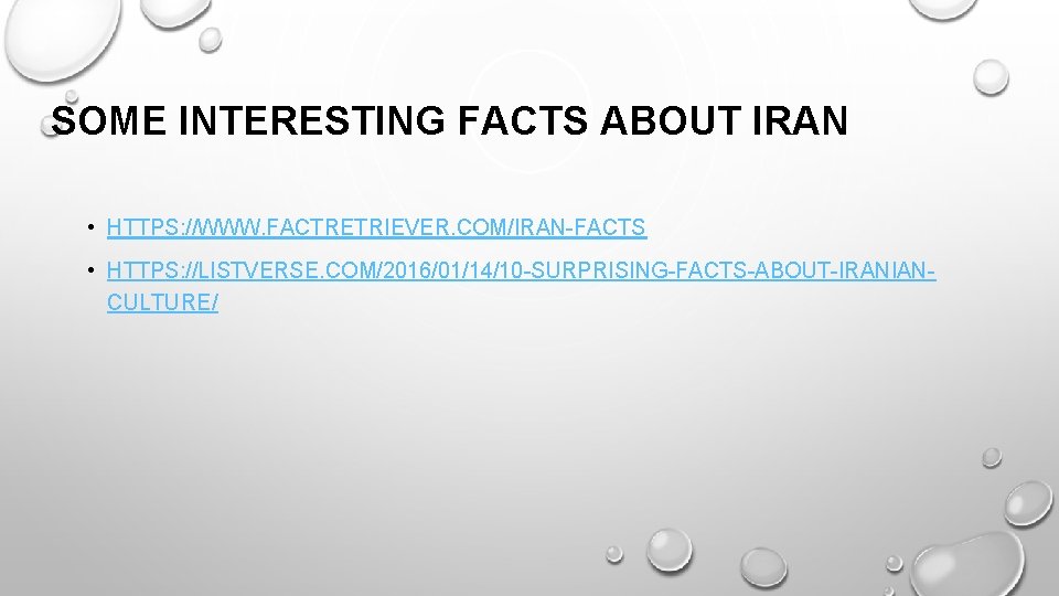 SOME INTERESTING FACTS ABOUT IRAN • HTTPS: //WWW. FACTRETRIEVER. COM/IRAN-FACTS • HTTPS: //LISTVERSE. COM/2016/01/14/10 SOME INTERESTING FACTS ABOUT IRAN • HTTPS: //WWW. FACTRETRIEVER. COM/IRAN-FACTS • HTTPS: //LISTVERSE. COM/2016/01/14/10