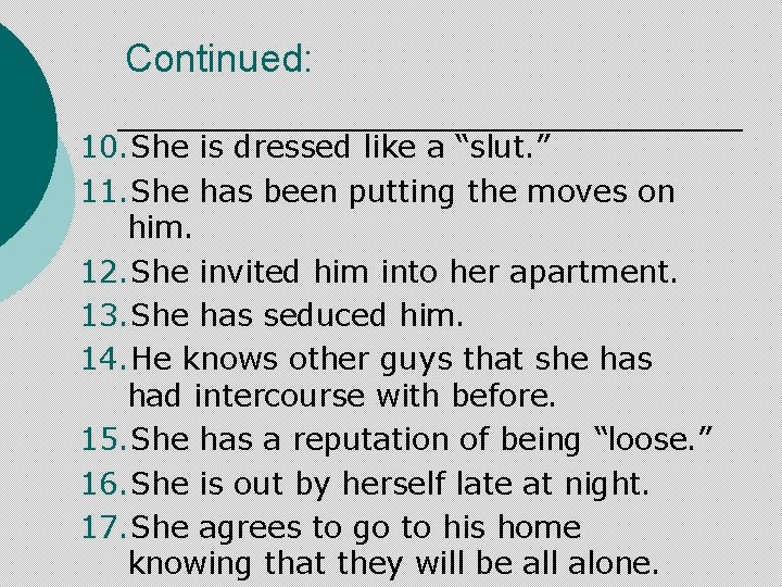 Continued: 10. She is dressed like a “slut. ” 11. She has been putting