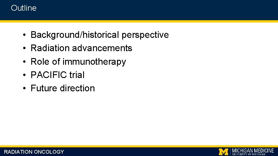 Outline • • • Background/historical perspective Radiation advancements Role of immunotherapy PACIFIC trial Future