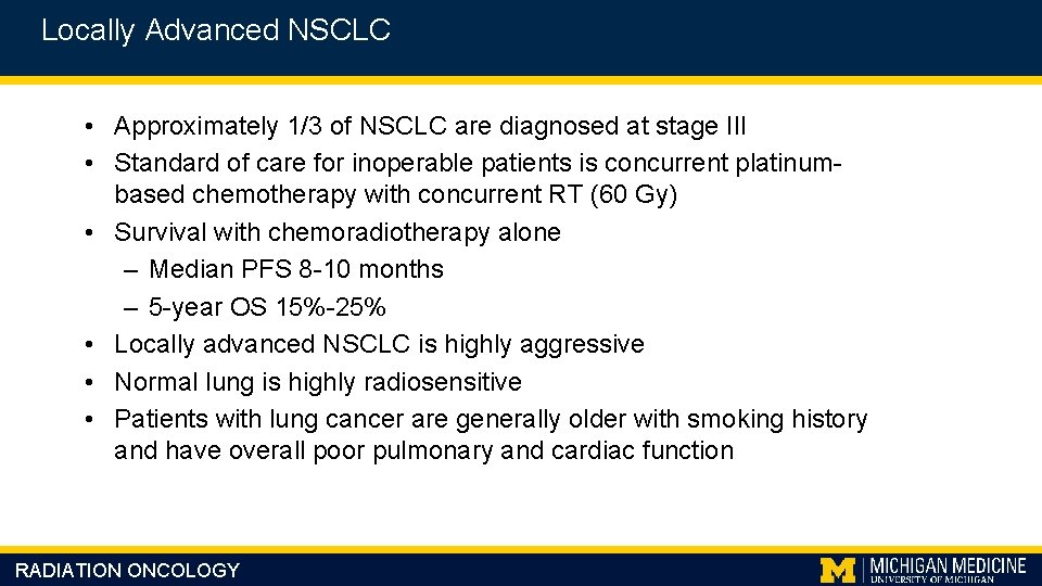 Locally Advanced NSCLC • Approximately 1/3 of NSCLC are diagnosed at stage III •