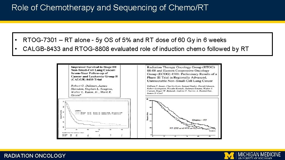 Role of Chemotherapy and Sequencing of Chemo/RT • RTOG-7301 – RT alone - 5