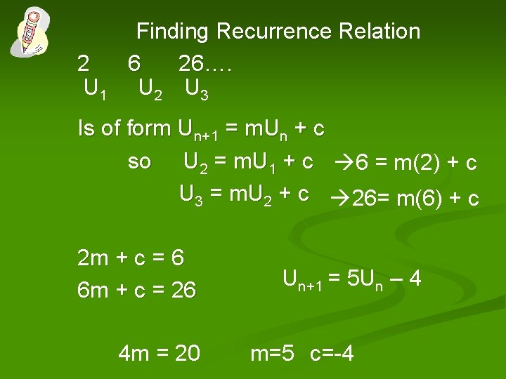 2 U 1 Finding Recurrence Relation 6 26…. U 2 U 3 Is of