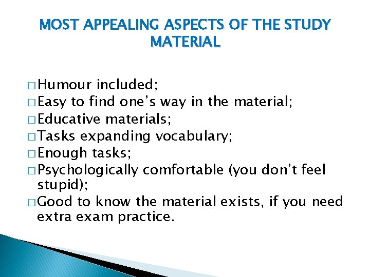 MOST APPEALING ASPECTS OF THE STUDY MATERIAL � Humour included; � Easy to find