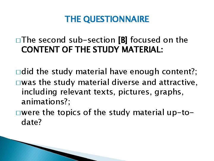 THE QUESTIONNAIRE � The second sub-section [B] focused on the CONTENT OF THE STUDY