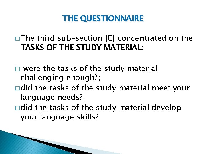 THE QUESTIONNAIRE � The third sub-section [C] concentrated on the TASKS OF THE STUDY