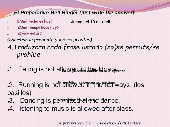 El Preparativo-Bell Ringer (just write the answer) 1. ¿Qué fecha es hoy? Jueves el