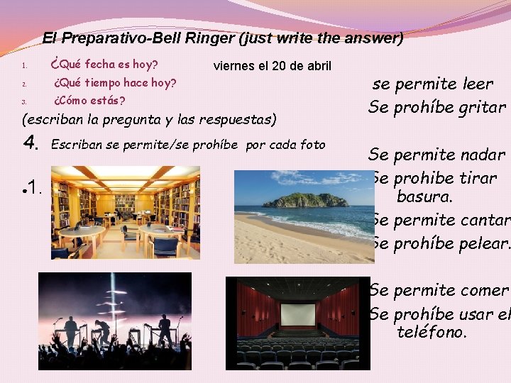 El Preparativo-Bell Ringer (just write the answer) 1. ¿Qué fecha es hoy? 2. ¿Qué