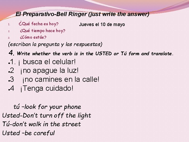 El Preparativo-Bell Ringer (just write the answer) 1. ¿Qué fecha es hoy? 2. ¿Qué