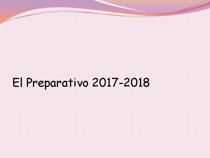 El Preparativo 2017 -2018 
