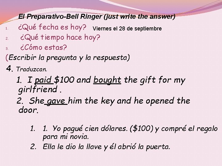 El Preparativo-Bell Ringer (just write the answer) ¿Qué fecha es hoy? Viernes el 28