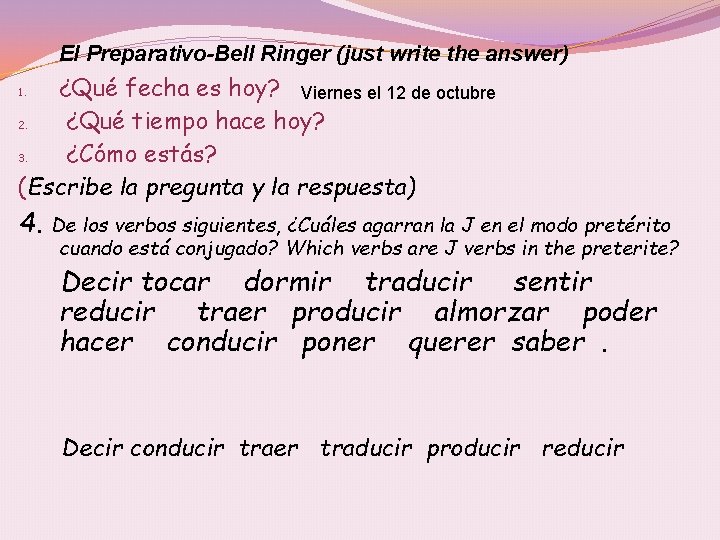El Preparativo-Bell Ringer (just write the answer) ¿Qué fecha es hoy? Viernes el 12