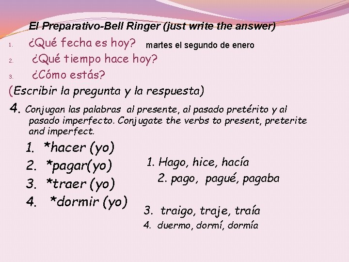 El Preparativo-Bell Ringer (just write the answer) ¿Qué fecha es hoy? martes el segundo