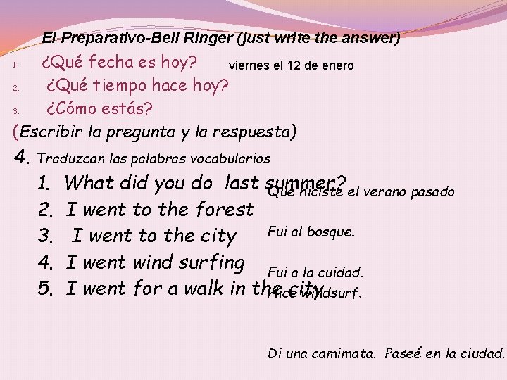 El Preparativo-Bell Ringer (just write the answer) ¿Qué fecha es hoy? viernes el 12