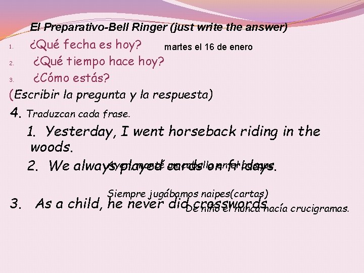 El Preparativo-Bell Ringer (just write the answer) ¿Qué fecha es hoy? martes el 16