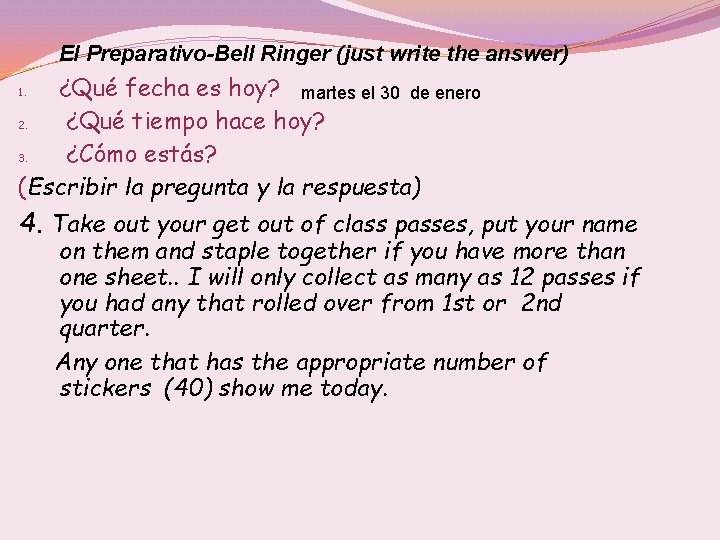 El Preparativo-Bell Ringer (just write the answer) ¿Qué fecha es hoy? martes el 30