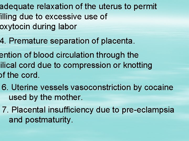 adequate relaxation of the uterus to permit filling due to excessive use of oxytocin