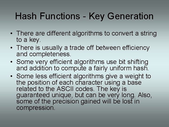 Hash Functions - Key Generation • There are different algorithms to convert a string