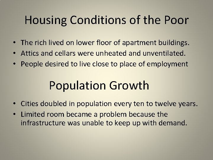 Housing Conditions of the Poor • The rich lived on lower floor of apartment