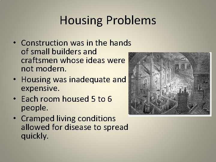 Housing Problems • Construction was in the hands of small builders and craftsmen whose