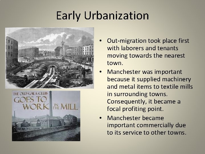 Early Urbanization • Out-migration took place first with laborers and tenants moving towards the