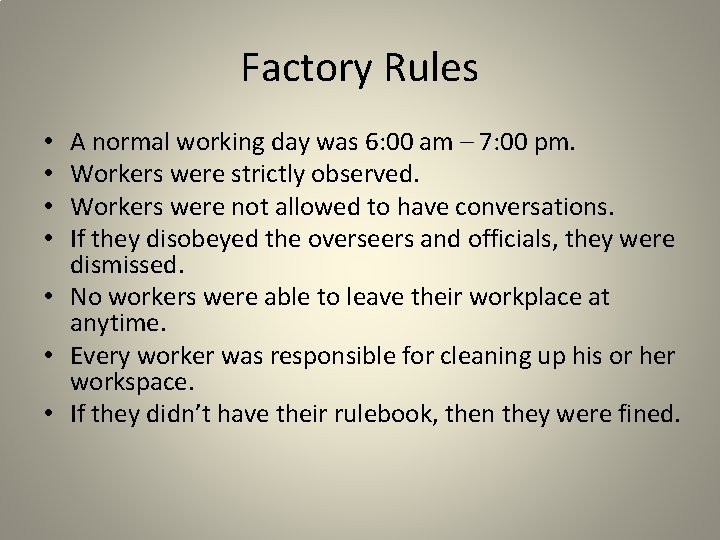 Factory Rules A normal working day was 6: 00 am – 7: 00 pm.