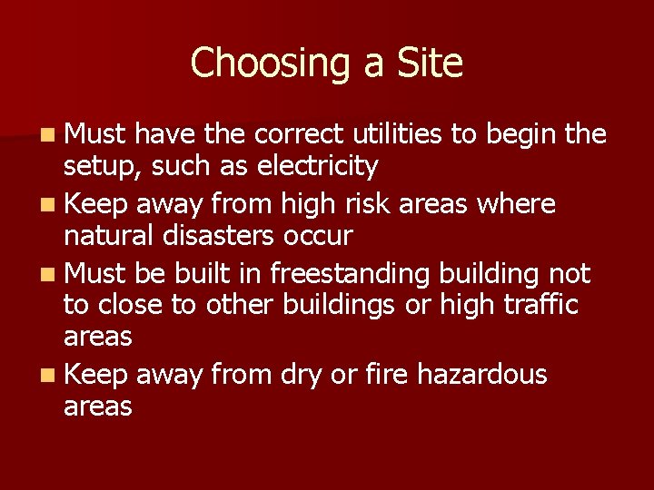 Choosing a Site n Must have the correct utilities to begin the setup, such