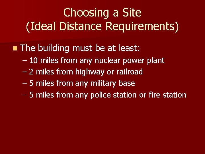 Choosing a Site (Ideal Distance Requirements) n The building must be at least: –