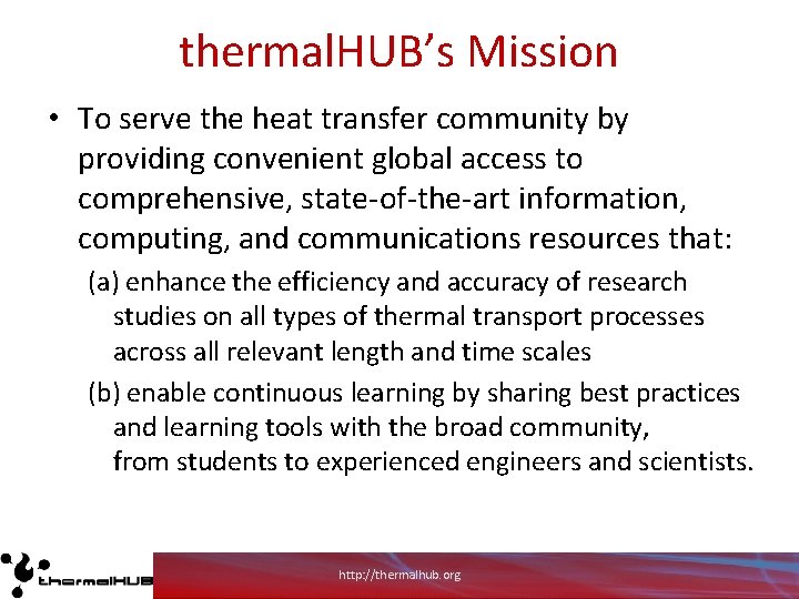 thermal. HUB’s Mission • To serve the heat transfer community by providing convenient global