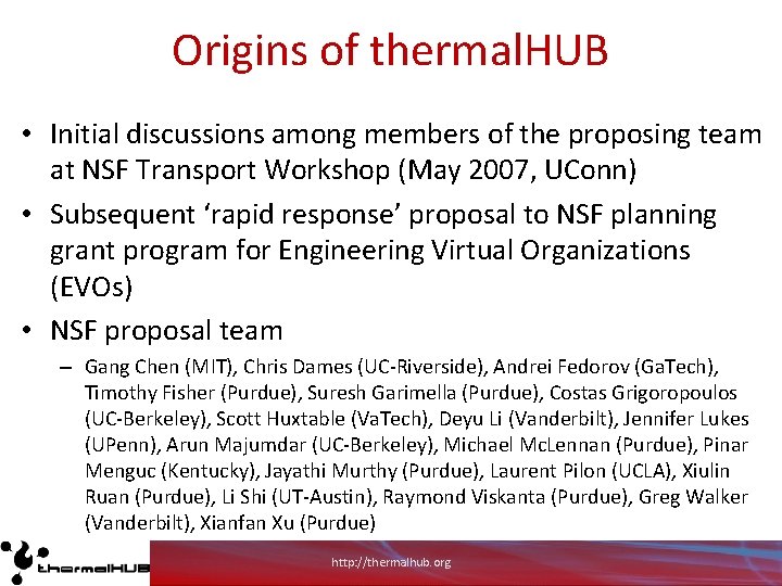 Origins of thermal. HUB • Initial discussions among members of the proposing team at
