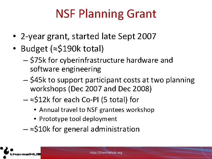 NSF Planning Grant • 2 -year grant, started late Sept 2007 • Budget (≈$190