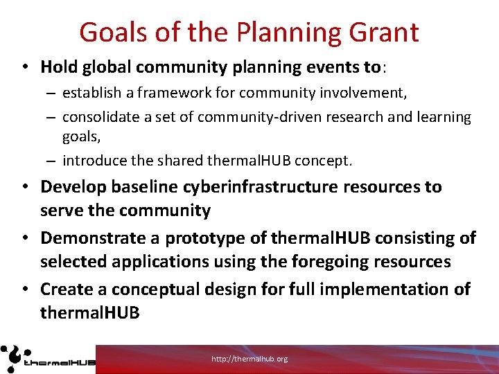 Goals of the Planning Grant • Hold global community planning events to: – establish